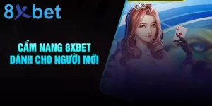 Mẹo cá cược 8xbet: Cẩm nang vàng cho người chơi mới