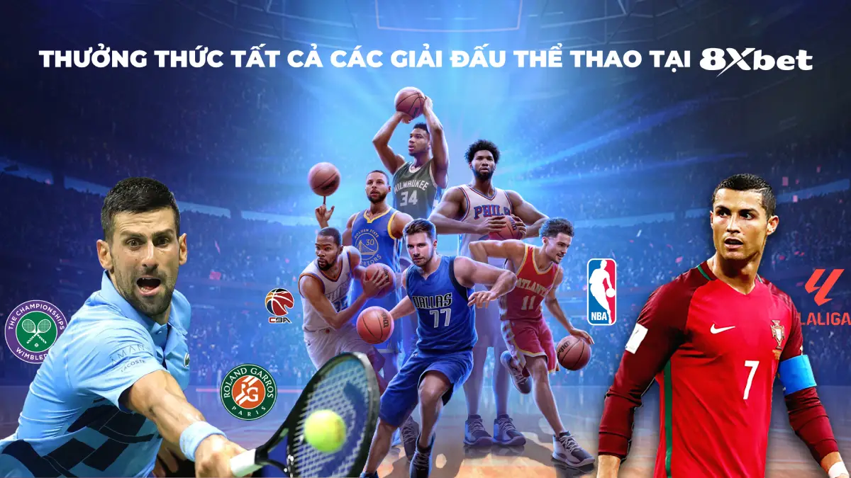 Thưởng thức tất cả các giải đấu thể thao tại 8xbet